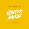 KONTRABANDZ - Girls Have Fun - Single